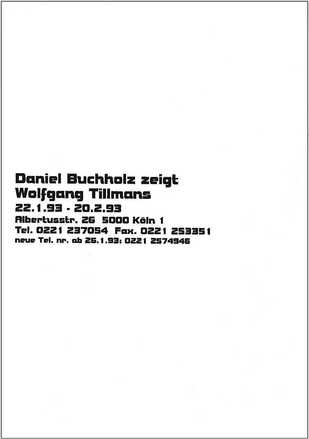Wolfgang Tillmans Daniel Buchholz Köln 1993 — Wolfgang Tillmans — Exhibitions — Galerie Buchholz — Image 01